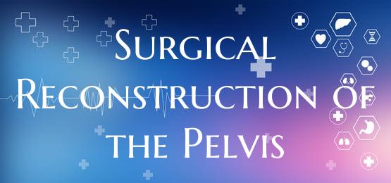 Surgical Reconstruction of the Pelvis