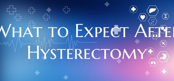 What to Expect After Hysterectomy
