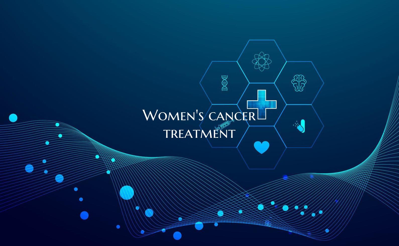 Women's cancer treatment