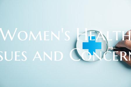 Women's Health Issues and Concerns