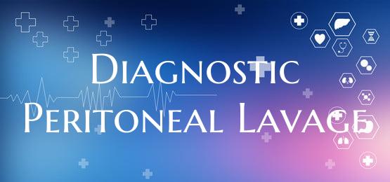 Diagnostic Peritoneal Lavage