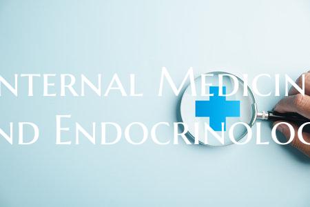 Internal Medicine and Endocrinology