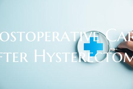 Postoperative Care after Hysterectomy
